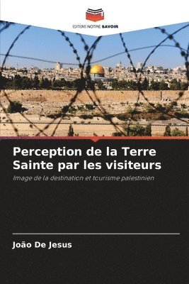 Perception de la Terre Sainte par les visiteurs