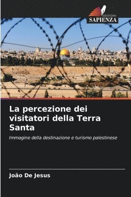 bokomslag La percezione dei visitatori della Terra Santa