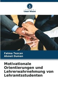 bokomslag Motivationale Orientierungen und Lehrerwahrnehmung von Lehramtsstudenten