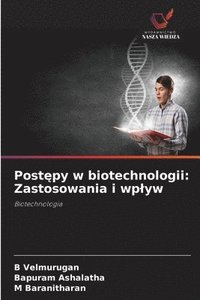 bokomslag Post?py w biotechnologii: Zastosowania i wplyw