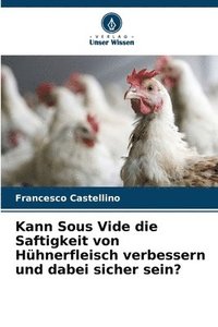 bokomslag Kann Sous Vide die Saftigkeit von Hühnerfleisch verbessern und dabei sicher sein?