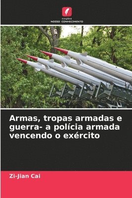 bokomslag Armas, tropas armadas e guerra- a polícia armada vencendo o exército
