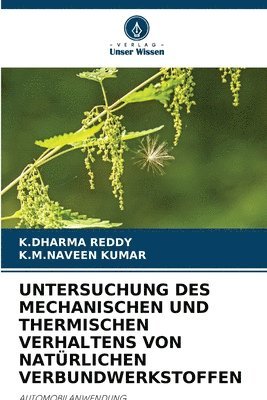K Dharma Reddy, K M Naveen Kumar, K. Dharma Reddy, K. M. Naveen Kumar, K.DHARMA REDDY, K.M.NAVEEN KUMAR - Untersuchung Des Mechanischen Und Thermischen Verhaltens Von Natürlichen Verbundwerkstoffen, Häftad