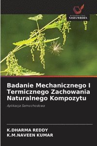 bokomslag Badanie Mechanicznego I Termicznego Zachowania Naturalnego Kompozytu