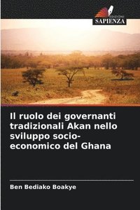 bokomslag ruolo dei governanti tradizionali Akan nello sviluppo socio-economico del Ghana