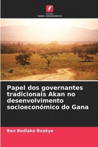 bokomslag Papel dos governantes tradicionais Akan no desenvolvimento socioeconómico do Gana
