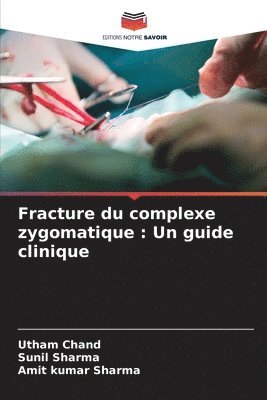 Utham Chand, Sunil Sharma, Amit Kumar Sharma - Fracture du complexe zygomatique, Häftad