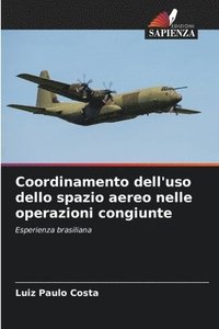 bokomslag Coordinamento dell'uso dello spazio aereo nelle operazioni congiunte