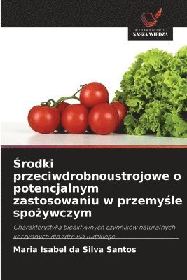 bokomslag ?rodki przeciwdrobnoustrojowe o potencjalnym zastosowaniu w przemy?le spo?ywczym