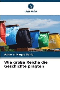 bokomslag Wie große Reiche die Geschichte prägten