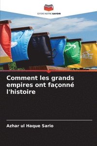 bokomslag Comment les grands empires ont façonné l'histoire