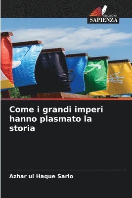 bokomslag Come i grandi imperi hanno plasmato la storia