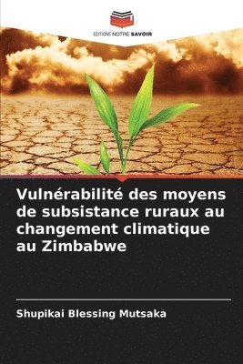 bokomslag Vulnérabilité des moyens de subsistance ruraux au changement climatique au Zimbabwe
