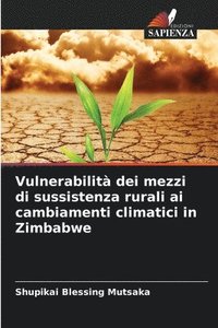 bokomslag Vulnerabilità dei mezzi di sussistenza rurali ai cambiamenti climatici in Zimbabwe