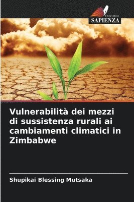 bokomslag Vulnerabilità dei mezzi di sussistenza rurali ai cambiamenti climatici in Zimbabwe
