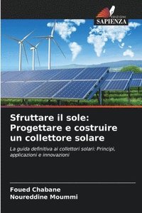 bokomslag Sfruttare il sole: Progettare e costruire un collettore solare