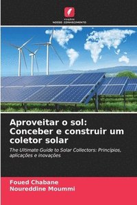 bokomslag Aproveitar o sol: Conceber e construir um coletor solar