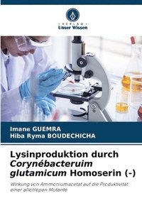 bokomslag Lysinproduktion durch Corynébacteruim glutamicum Homoserin (-)