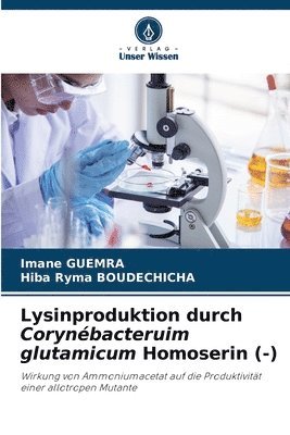 bokomslag Lysinproduktion durch Corynébacteruim glutamicum Homoserin (-)