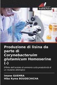 bokomslag Produzione di lisina da parte di Corynebacteruim glutamicum Homoserine (-)