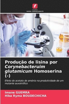bokomslag Produção de lisina por Corynebacteruim glutamicum Homoserina (-)