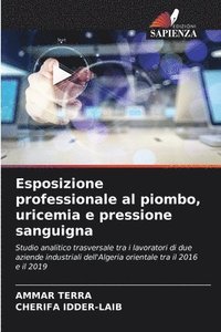 bokomslag Esposizione professionale al piombo, uricemia e pressione sanguigna