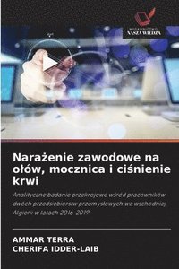 bokomslag Nara?enie zawodowe na olów, mocznica i ci?nienie krwi