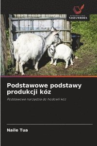 bokomslag Podstawowe podstawy produkcji kóz