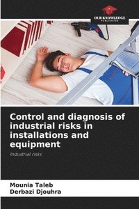 bokomslag Control and diagnosis of industrial risks in installations and equipment