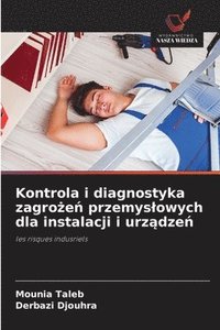 bokomslag Kontrola i diagnostyka zagro?e? przemyslowych dla instalacji i urz?dze?