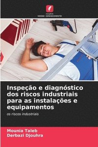 bokomslag Inspeção e diagnóstico dos riscos industriais para as instalações e equipamentos