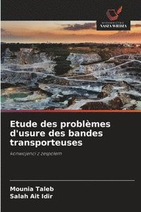 bokomslag Etude des problèmes d'usure des bandes transporteuses
