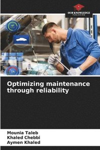 bokomslag Optimizing maintenance through reliability