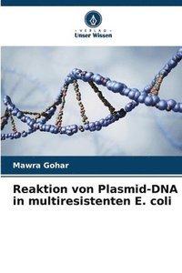 bokomslag Reaktion von Plasmid-DNA in multiresistenten E. coli
