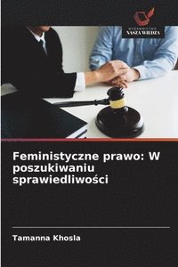 bokomslag Feministyczne prawo: W poszukiwaniu sprawiedliwo?ci