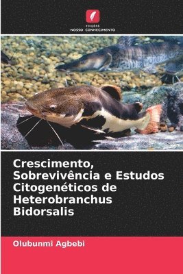 Crescimento, Sobrevivência e Estudos Citogenéticos de Heterobranchus Bidorsalis