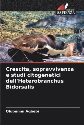 Crescita, sopravvivenza e studi citogenetici dell'Heterobranchus Bidorsalis