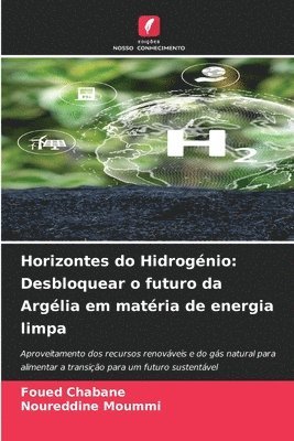 bokomslag Horizontes do Hidrogénio: Desbloquear o futuro da Argélia em matéria de energia limpa