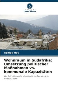 bokomslag Wohnraum in Südafrika: Umsetzung politischer Maßnahmen vs. kommunale Kapazitäten