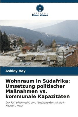 bokomslag Wohnraum in Südafrika: Umsetzung politischer Maßnahmen vs. kommunale Kapazitäten