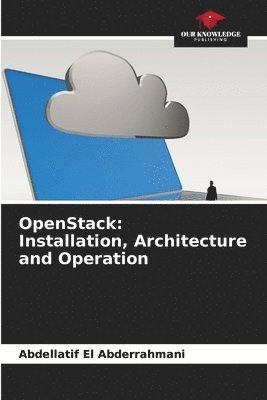 OpenStack: Installation, Architecture and Operation