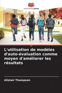 bokomslag L'utilisation de modèles d'auto-évaluation comme moyen d'améliorer les résultats