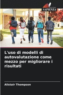 Alistair Thompson - L'uso di modelli di autovalutazione come mezzo per migliorare i risultati, Häftad