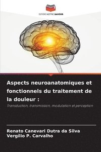 bokomslag Aspects neuroanatomiques et fonctionnels du traitement de la douleur