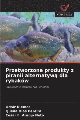 bokomslag Przetworzone produkty z piranii alternatyw? dla rybaków