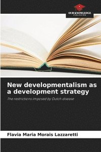 bokomslag New developmentalism as a development strategy