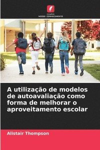 bokomslag A utilização de modelos de autoavaliação como forma de melhorar o aproveitamento escolar