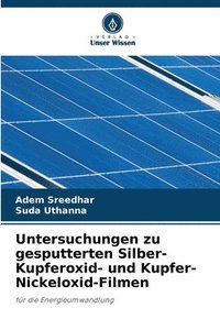 bokomslag Untersuchungen zu gesputterten Silber-Kupferoxid- und Kupfer-Nickeloxid-Filmen