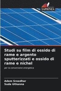 bokomslag Studi su film di ossido di rame e argento sputterizzati e ossido di rame e nichel