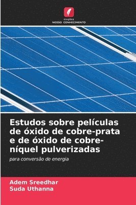 bokomslag Estudos sobre películas de óxido de cobre-prata e de óxido de cobre-níquel pulverizadas